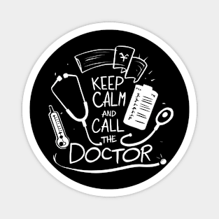 Keep calm and call the doctor, doctor Magnet